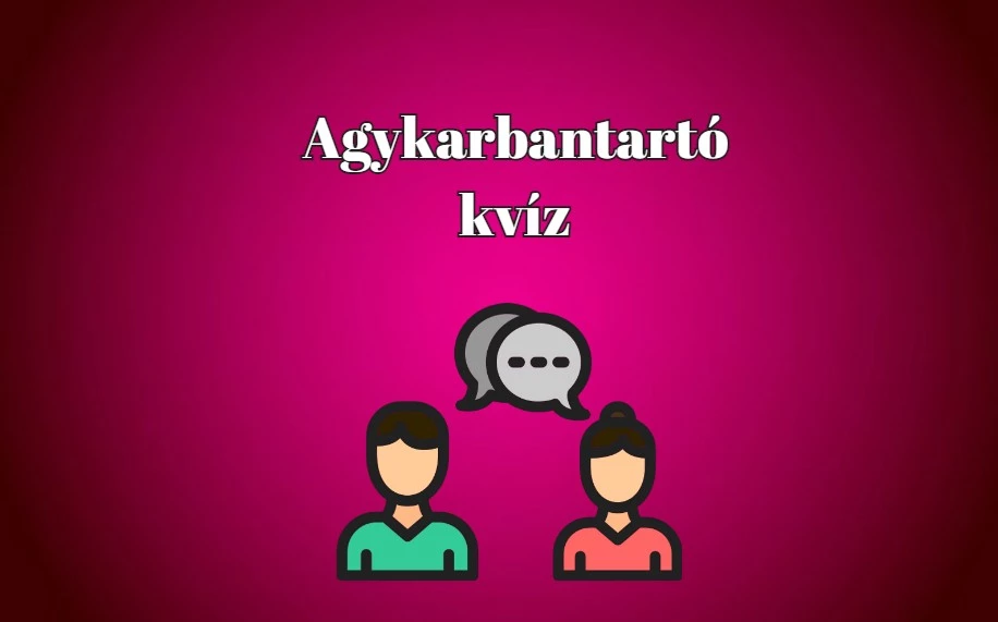 Lehet nyolc kérdéssel zavarni benneteket ma? Agykarbantartó napi kvíz
