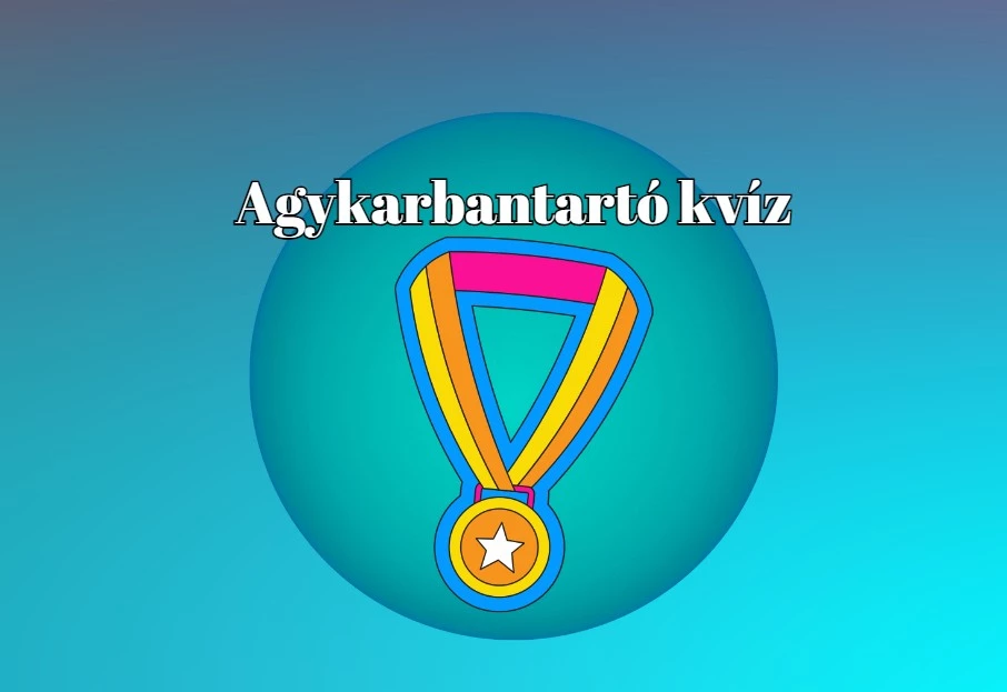 Napi agykarbantartó kvíz: egy kis földrajz, egy kis irodalom, egy kis kémia és még egy-két érdekesség. Ugye menni fog?