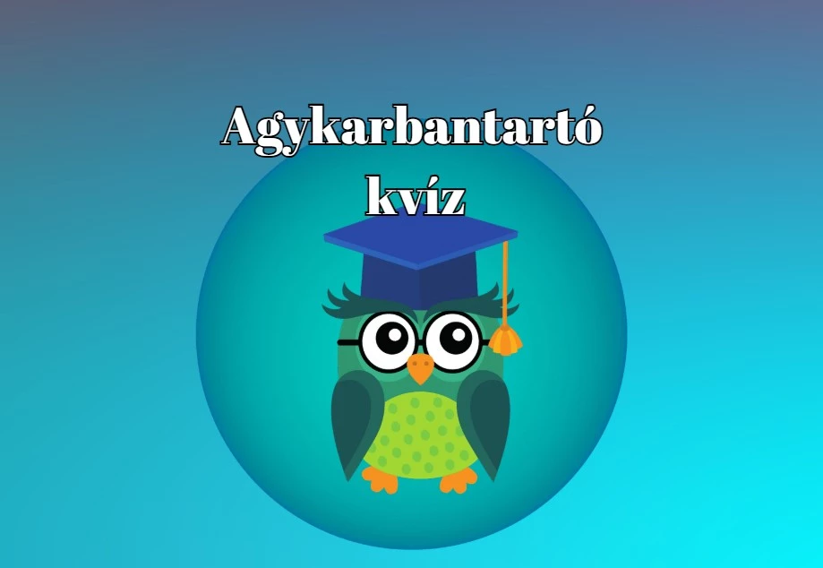 Gyertek és mutassátok meg, mennyire briliáns az elmétek; és ha elértek legalább 6 pontot, azzal már az átlag feletti tudásról tesztek tanúbizonyságot!