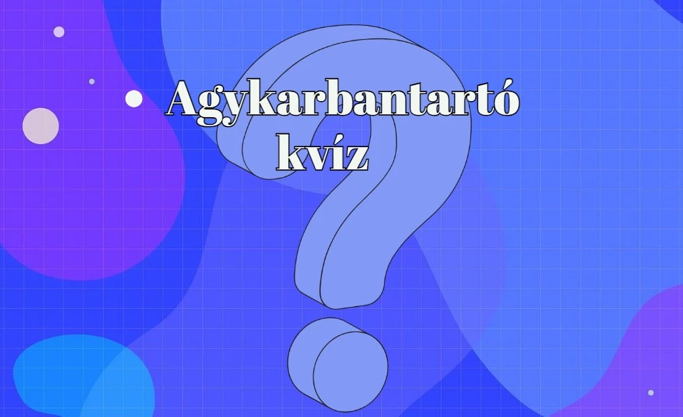 Napi kvíz - Frissen tartja az agyad működését