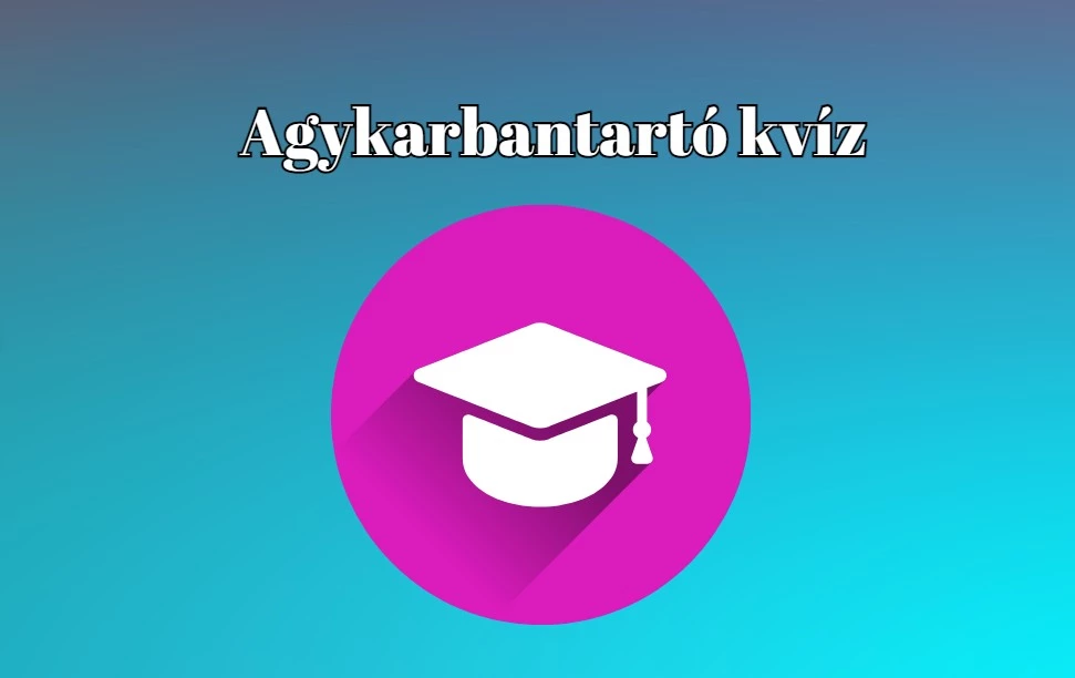 Napi kvíz - Ha a kérdések 75%-ára helyesen tudsz válaszolni, gyakorlatilag egy zseni vagy
