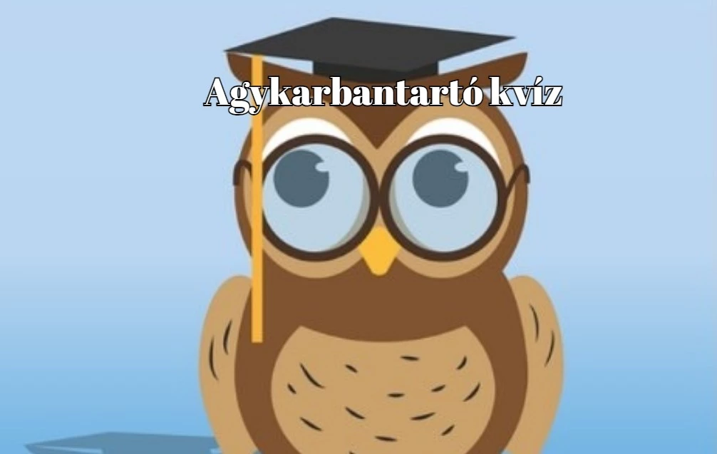 Napi kvíz - Az agyadnak is szüksége van egy kis átmozgatásra