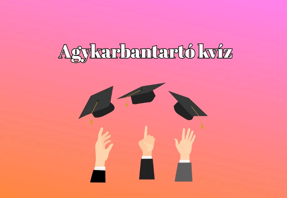 A mai friss napi kvízünk garantáltan megmozgatja az agytekervényeidet