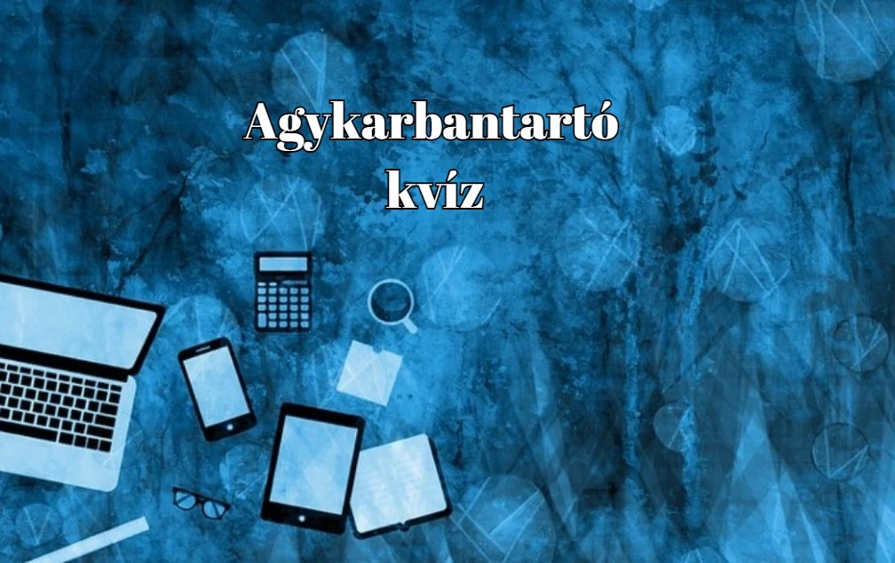 Ezt a napi kvízt nektek készítettük. Nem fog csalódást okozni