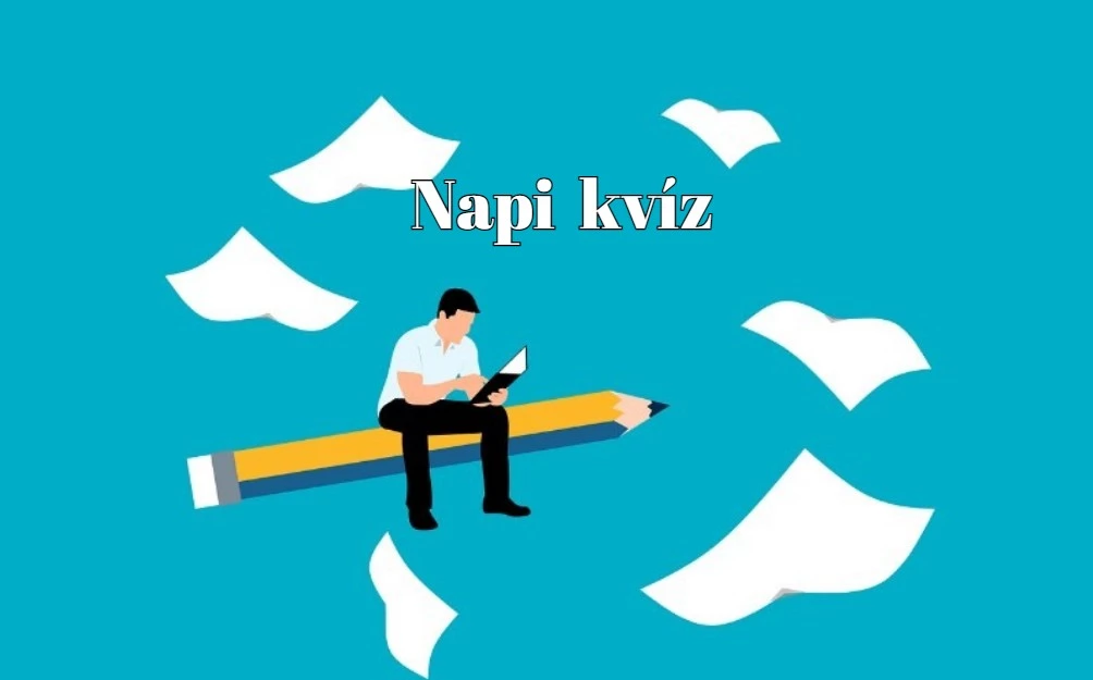 Agykarbantartó kvíz - Egy gyors agytornára vágysz? - Kattints erre a napi villámkvízre