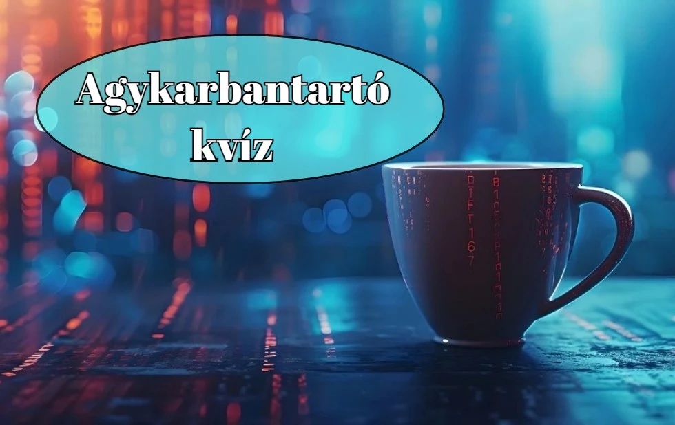 Agykarbantartó napi kvíz - A legtöbben 5 jó válasznál többet nem adnak ezekre a kérdésekre