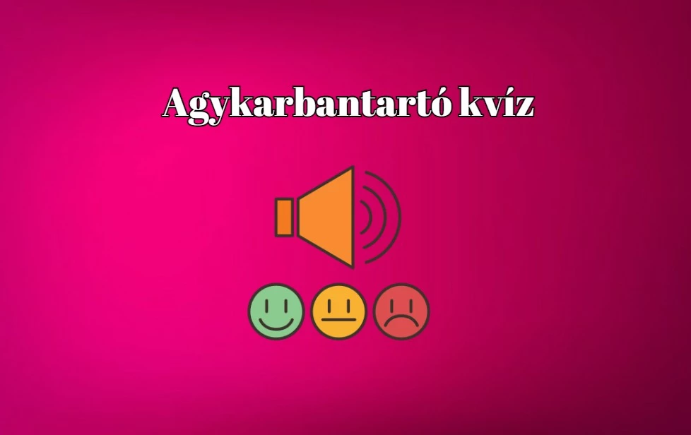 Napi kvíz - Büszke lehetsz magadra, ha kérdések felére tudod a jó választ