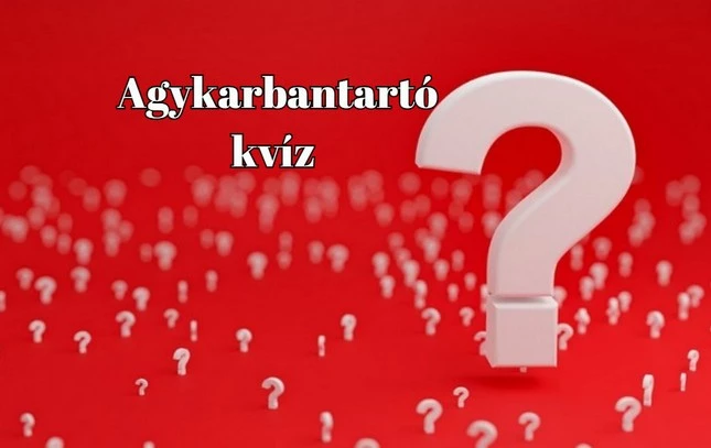 Nem feledkeztünk meg rólatok ma sem - Napi agykarbantartó kvíz