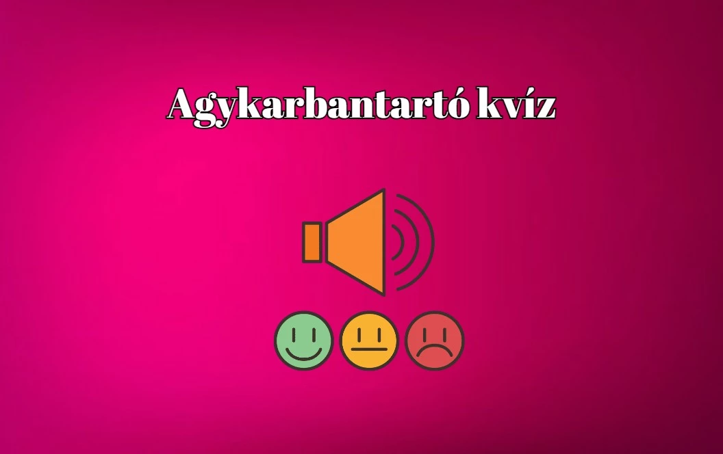 Ha azt mondom, napi agykarbantartó kvíz, ti már tudjátok, mi jön