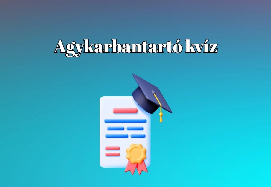 Napi agykarbantartó kvíz, újabb nagyszerű kérdésekkel, csak nektek