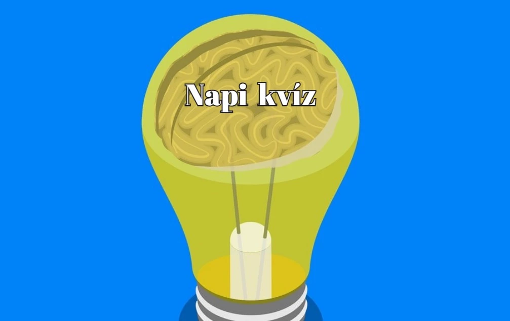 Napi kvíz - Nyolc kérdésünk van ebben a kvízben, amelyekkel próbára teheted a tudásodat