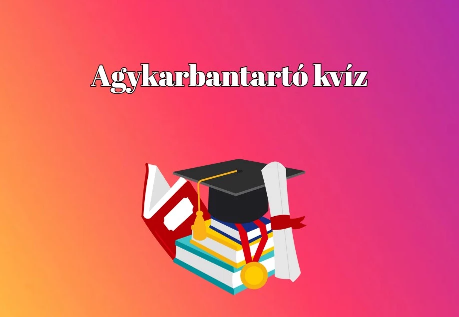 Itt egy agykarbantartó napi kvíz, mellyel memóriád is fejlesztheted