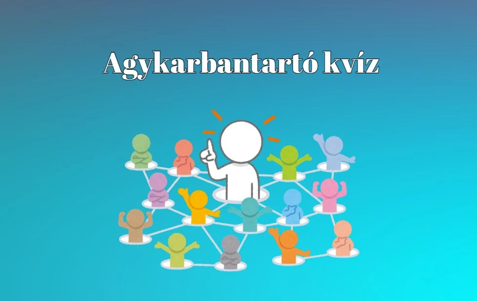 Agykarbantartó kvíz - Ha a kérdések 70%-ára helyesen tudsz válaszolni, gyakorlatilag egy zseni vagy