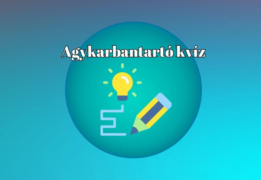 Napi kvíz - Már csak egy kattintásra vagy ettől a kétperces agytornától