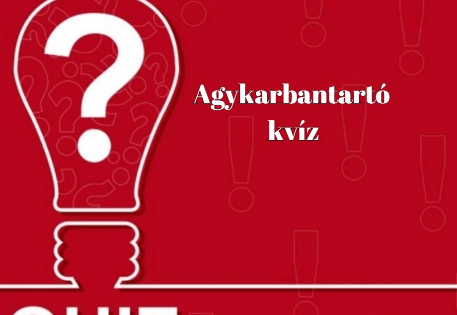 Nem hagyhatjuk, hogy ma nélkülözd a napi agykarbantartó kvíz adagodat