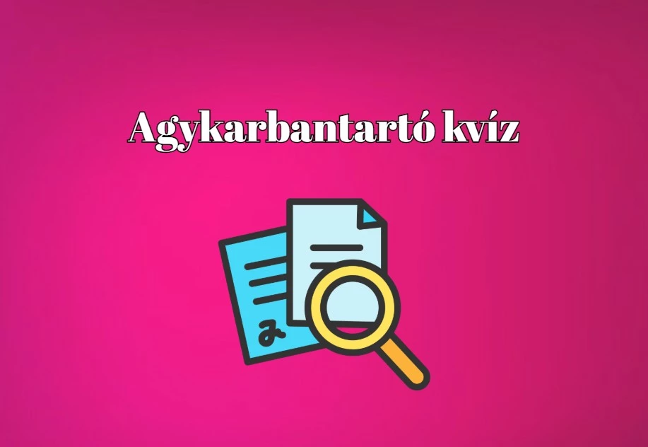 Napi kvíz - Mutasd meg, hogy sikerül legalább a kérdések felére helyesen válaszolni