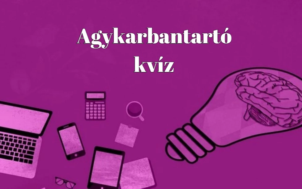 Napi kvíz, mely garantáljuk, hogy örömet hoz a napodba