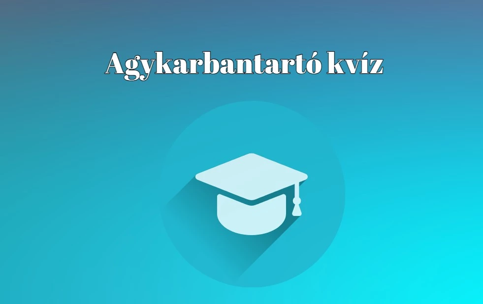 Napi kvíz - Ezt a kiváló agytornát nullától 99 éves korig mindenkinek ajánljuk