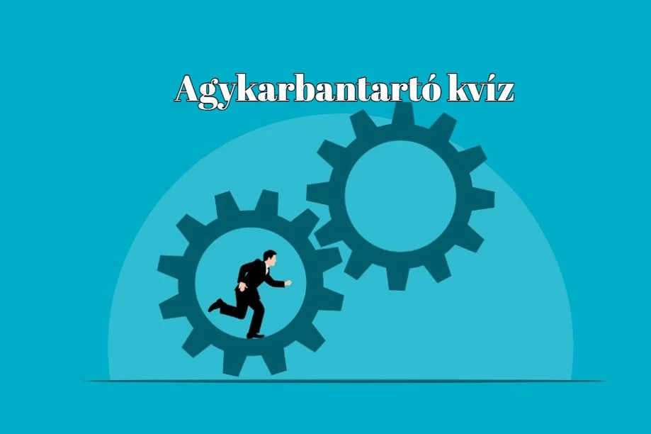 Agykarbantartó kvíz - Ha a válaszok legalább fele helyes, akkor már teljesítetted az átlagot