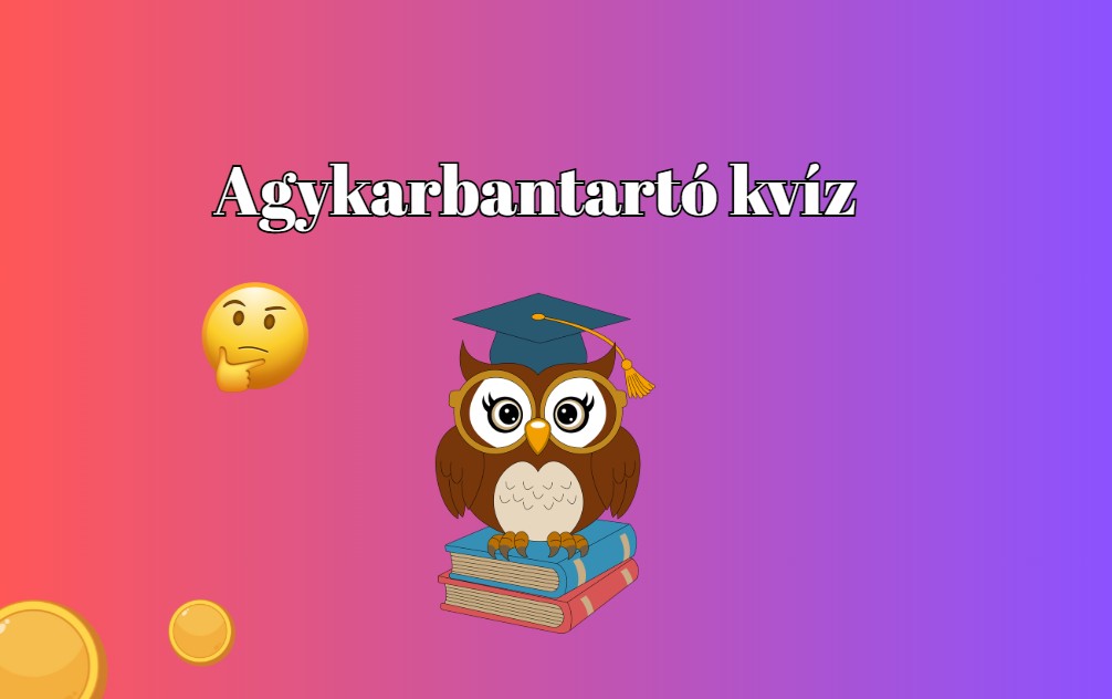 Agykarbantartó napi kvíz - A legtöbben legalább 7 kérdésre helyesen válaszolnak