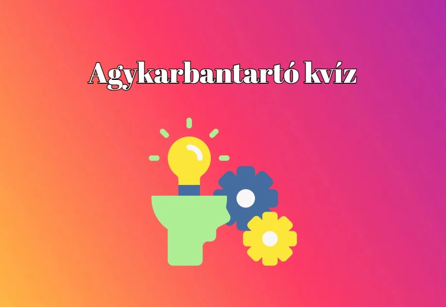 Teszteld a tudásod agy tornáztató napi kvíz mixünkkel