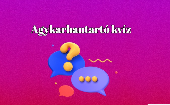 Napi kvíz - Ébreszd fel elméd ezzel a nyolc izgalmas kérdéssel