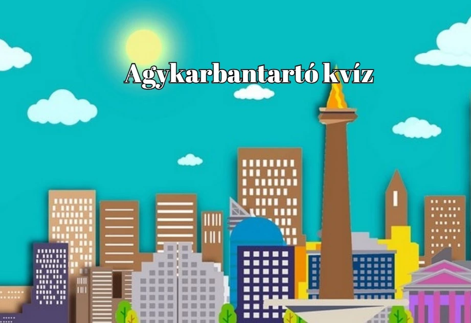 Agykarbantartó kvíz -  Dobj félre mindent mindent és egy kis mosolyt csalunk az arcodra 