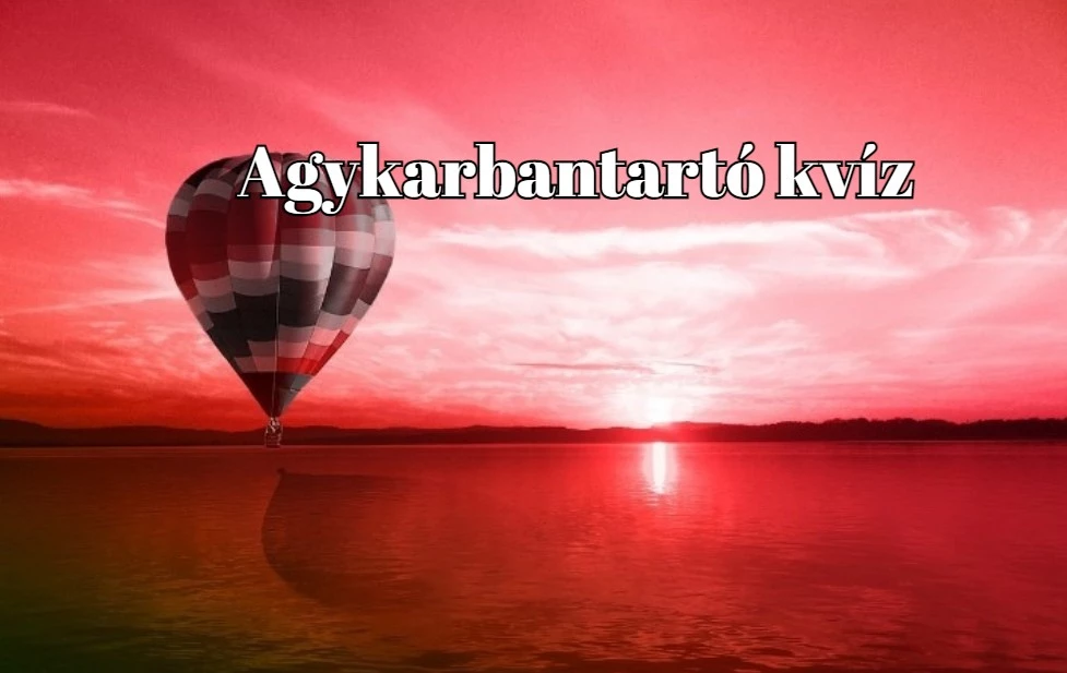 Napi kvíz - Csak az emberek 20 százaléka tudja az összes kérdésre a helyes választ