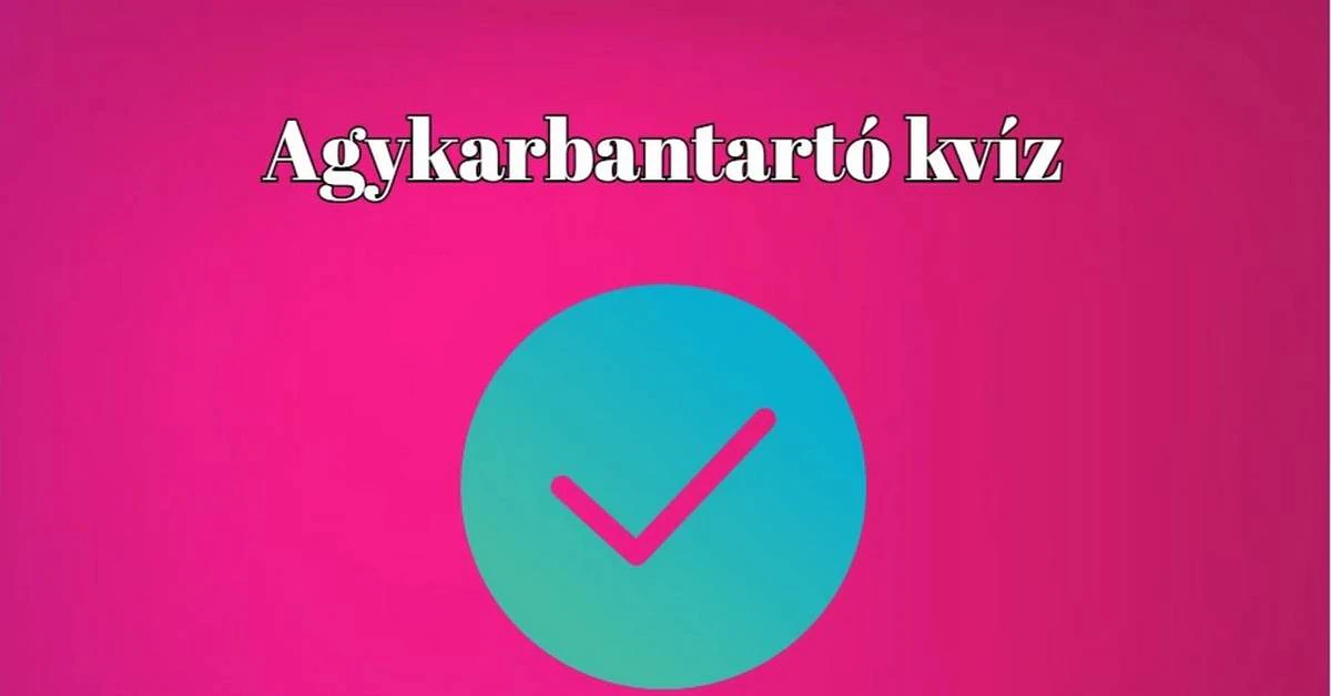 Ha szereted a játékos kihívásokat, akkor ezt a kvízt neked állítottuk össze - Napi agykarbantartó kvíz