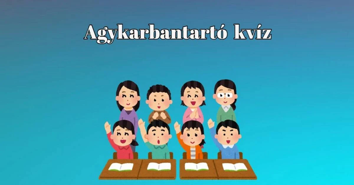 Kvízjáték az agy frissen tartásához: Ez a friss kvíz úgy van összerakva, hogy átmozgassa azt, amit kell