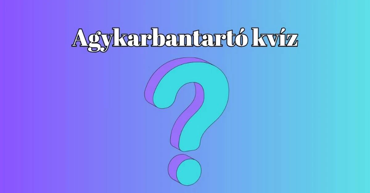 Napi kvíz: A többségnek hét kérdésre megy a helyesen válaszol - Neked is sikerül?