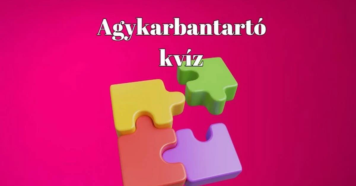 Agykarbantartó napi kvíz - Ha a kérdések 60 %-ra helyesen válaszolsz, a tudásod átlag feletti