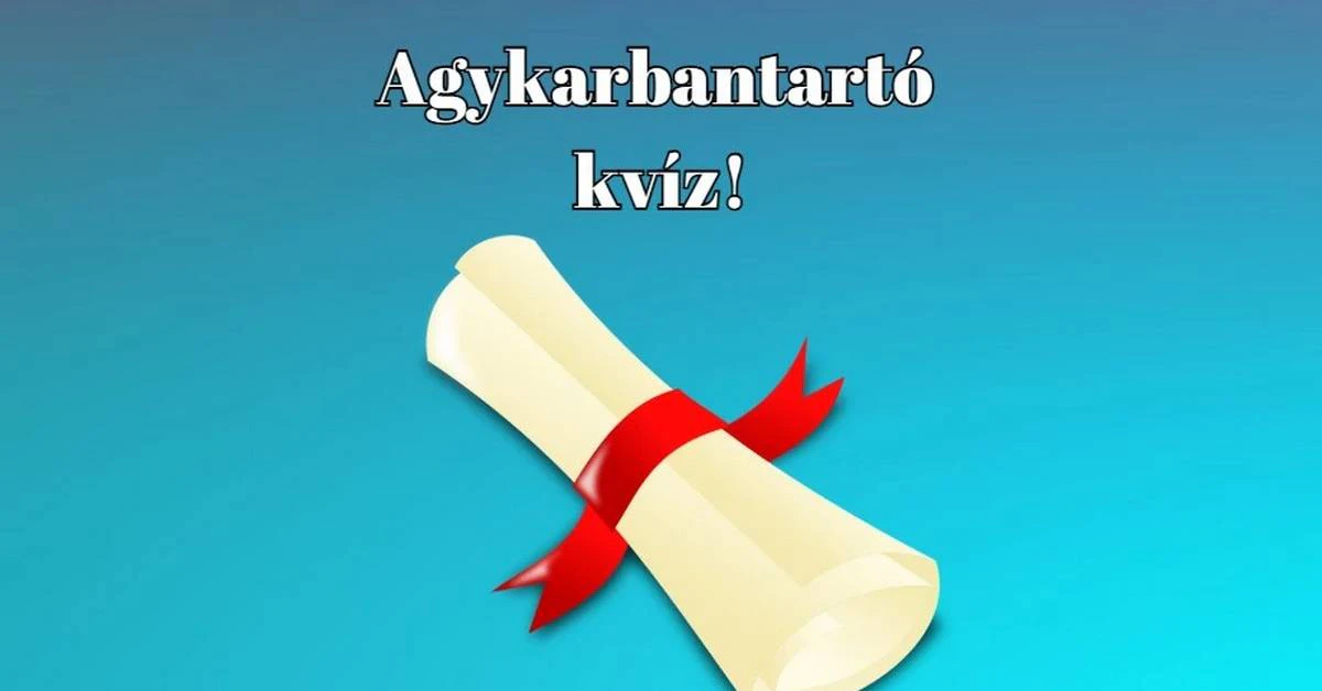 KVÍZ - A legtöbben legalább 7 kérdésre helyesen válaszolnak. Ugye, neked is megy?