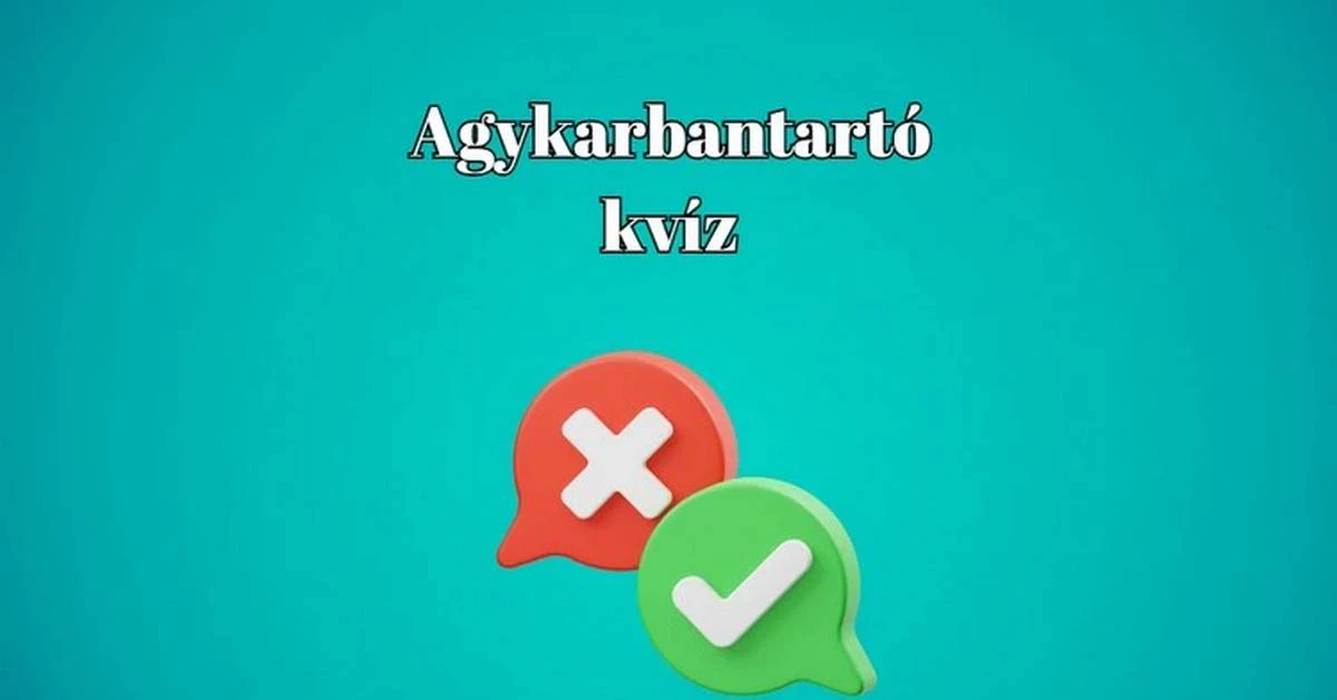 Agykarbantartó kvíz - Mutasd meg, hogy sikerül a kérdések több, mint felére helyes választ adni!