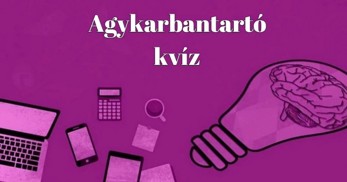 Itt az ideje egy kis agytornának ismét. Agykarbantartó napi kvíz