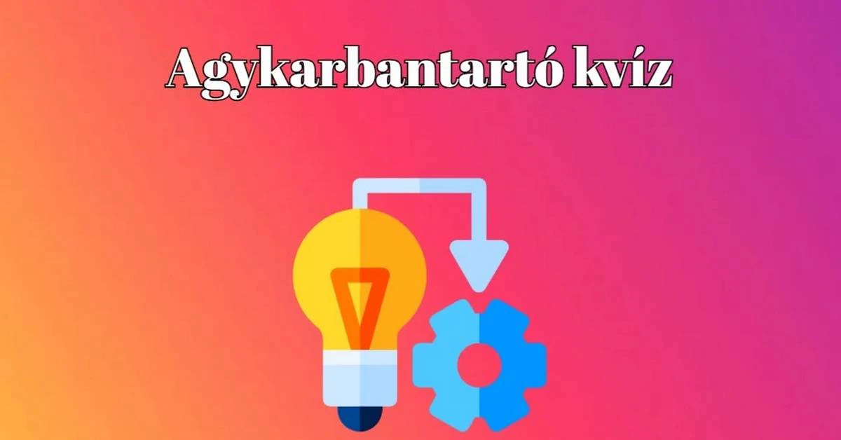 Napi kvíz - Verd meg az átlagot ezzel az agykarbantartóval