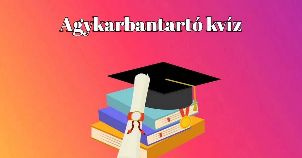 Ha egy kis szellemi kihívásra vágysz, itt egy remek kvíz