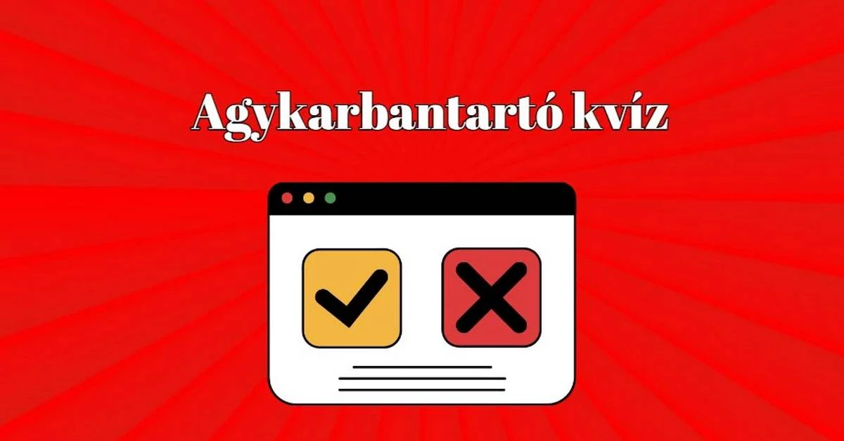 Napi kvíz - Ezt az agykarbantartó-kvízt százból kilencvenkilencen ajánlják