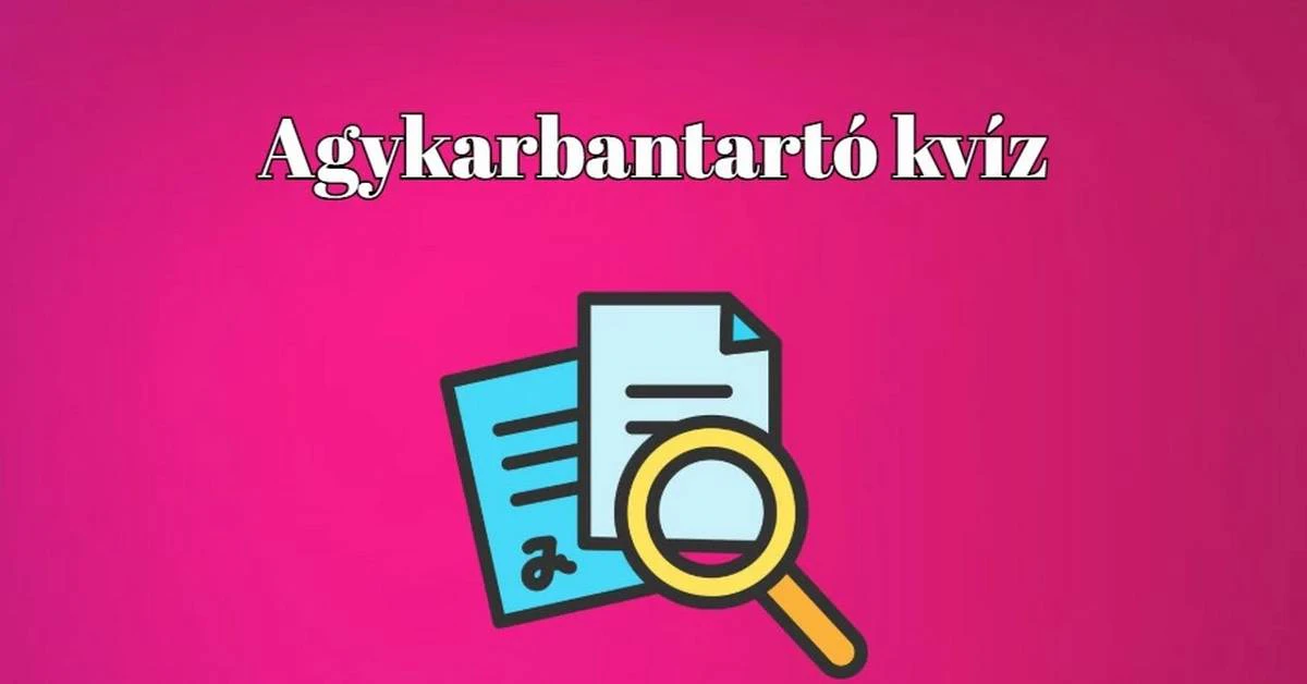 Egy perces napi műveltségi kvíz - Az összes kérdésre tudod a helyes választ