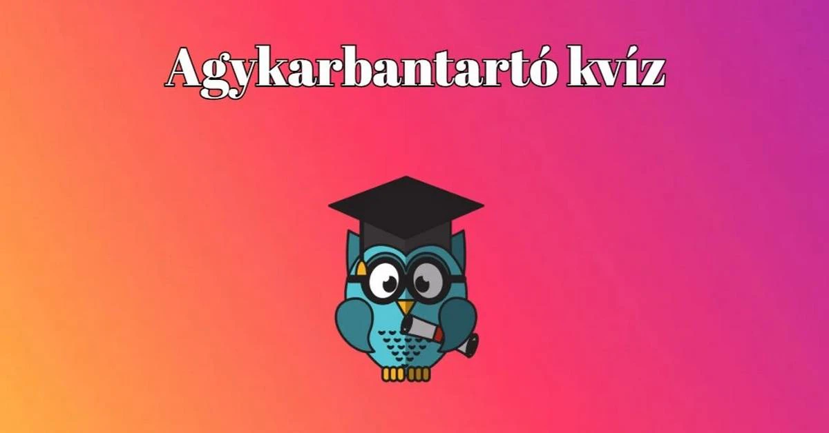 Garantáltan vidám napod lesz, ha jól válaszolsz napi kvízkérdéseink több, mint felére