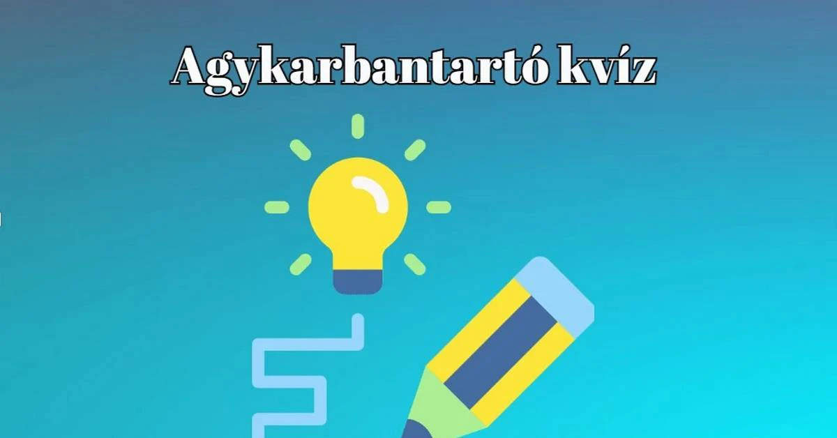 Ezt az agykarbantartó napi kvízt nyolcból nyolcan ajánlják