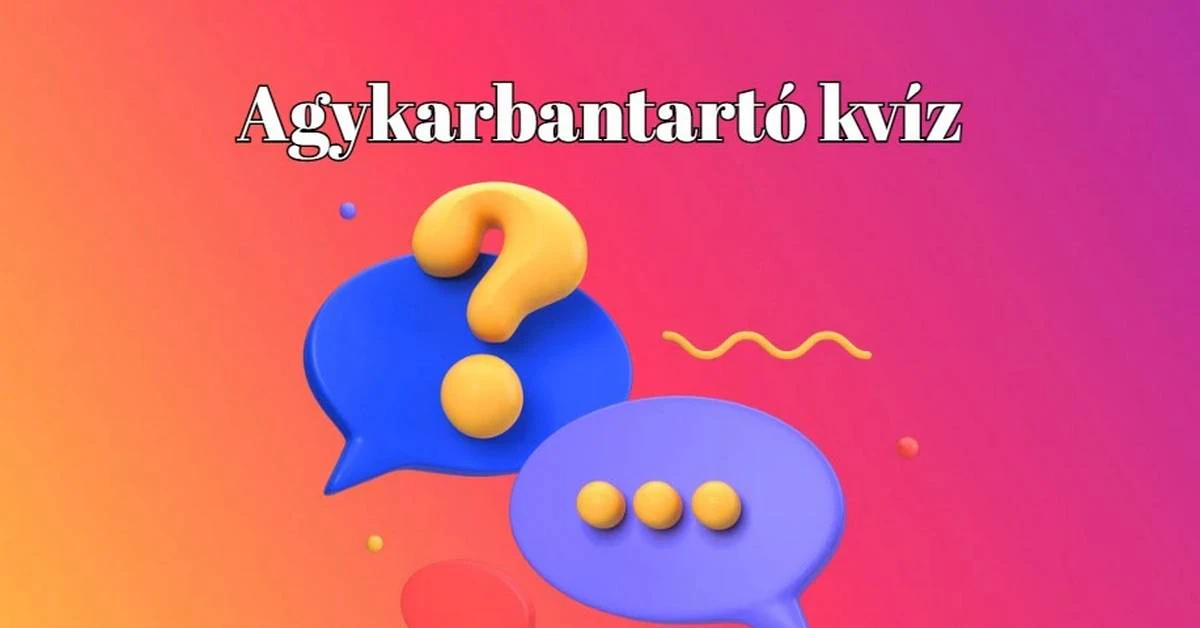 Napi kvíz - Most erre a pár perces agykarbantartóra van szükséged
