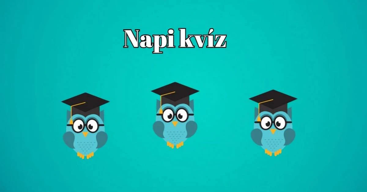 Itt az új napi kvíz - ismét minden területről egy kicsi