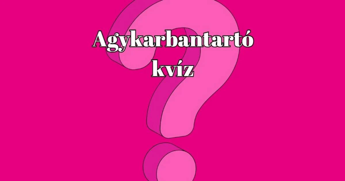 Annyira nem lehetsz fáradt, hogy egy ilyen agykarbantartó kvízt ne játssz le