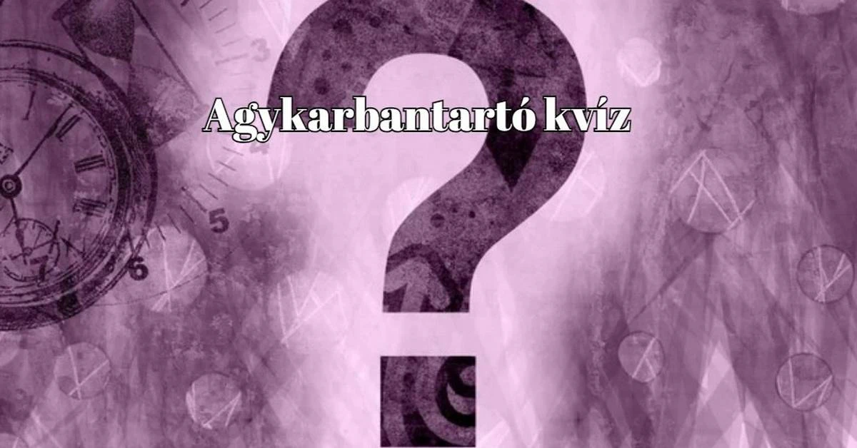 Agykarbantartó kvíz - Ez most jól átmozgatja az elmédet