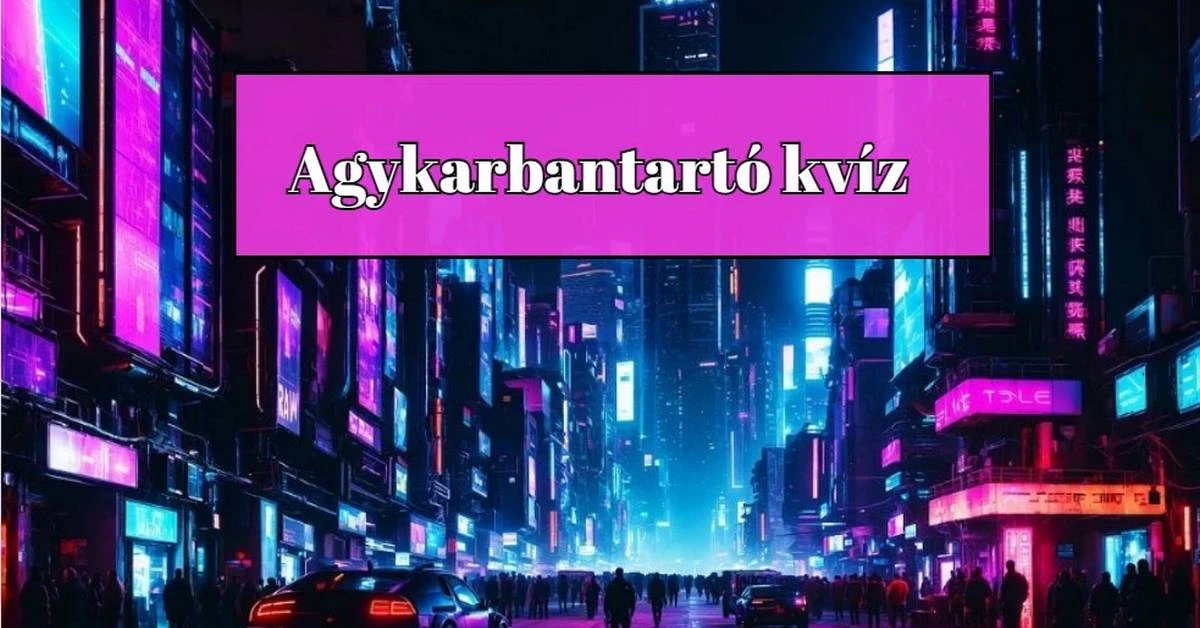 Készen állsz egy újabb szellemi kihívásra? Itt egy friss napi agykarbantartó kvíz